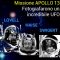 Apollo 13: fotografarono un incredibile UFO